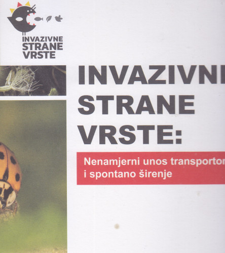 Invazivne strane vrste : nenamjerni unos transportom i spontano širenje