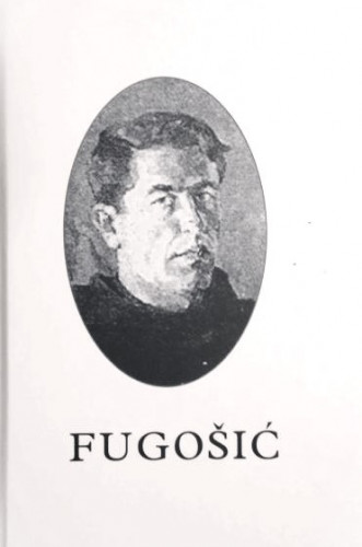 Tihi sudac umjetnosti : fra Vinko Fulgencije Fugošić : (1916.-2003.) / Gordana Gržetić ; Tomislav Galović ; Perica Dujmović