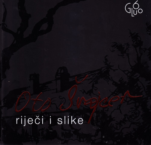 Riječi i slike / Oto Švajcer ; [predgovor Bogdan Mesinger, Valentina Radoš ; prijevodi Mirta Jakšić, Elisabeth Klein ; fotografije Domagoj Topić, Marin Topić]