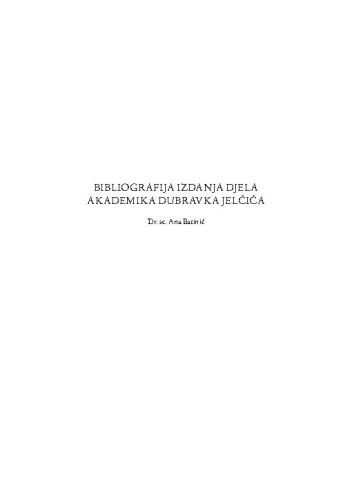 Bibliografija izdanja djela akademika Dubravka Jelčića / Ana Batinić
