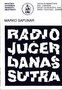 Radio: jučer, danas, sutra / Marko Sapunar ; [urednici Andre Mohorovičić, Nikola Batušić, Franjo Ruža]