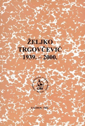 Željko Trgovčević : 1939.-2000. / uredio Milan Meštrov