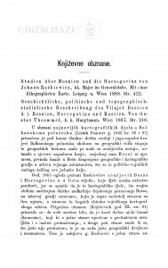 Studien über Bosnien und die Herzegovina von Johann Rośkiewicz, kk. Major im Generalstabe . . .Leipzig u. Wien 1868. - Geschichtliche, politische und topographischstatistische Beschreibung des Vilajet Bosnien d. i. Bosnien, Hercegovina und Rascien. Von Gustav Thoemmel, k. k. Hauptmann. Wien 1867 : [književna obznana] / P. Matković