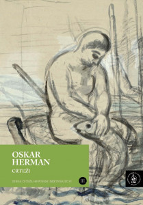 Oskar Herman : crteži : iz zbirke crteža hrvatskih umjetnika XX. st. Gliptoteke HAZU [III.], listopad 2007. / [kustosica izložbe, predgovor Lida Roje Depolo ; fotografije Boris Cvjetanović ; urednica Ariana Kralj ; glavni urednik Ivan Kožarić]
