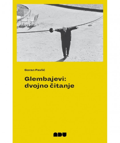Glembajevi : dvojno čitanje / Goran Pavlić