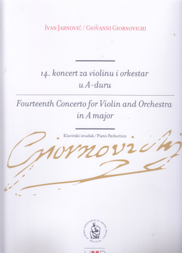 14. koncert za violinu i orkestar u A-duru : klavirski izvadak = Fourteenth concerto for violin and orchestra in A major : piano reduction / Ivan Jarnović ; [glavna urednica Vjera Katalinić ; klavirski izvadak, notografija i obradba Zoran Juranić]