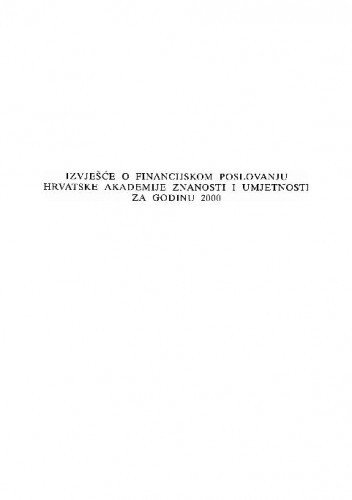Izvješće o financijskom poslovanju Hrvatske akademije znanosti i umjetnosti za godinu 2000.