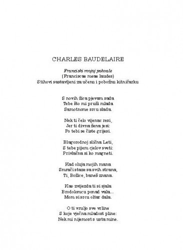Franciski mojoj pohvale (Franciscae meae laudes) : stihovi sastavljeni za učenu i pobožnu kitničarku / Charles Baudelaire ;  preveo Marko Grčić