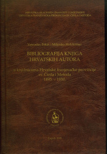 Bibliografija knjiga hrvatskih autora u knjižnicama Hrvatske franjevačke provincije sv. Ćirila i Metoda : 1495.-1850. / Vatroslav Frkin i Miljenko Holzleitner