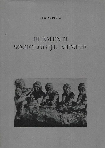Elementi sociologije muzike / Ivo Supičić