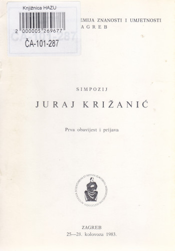 Simpozij o životu i djelu Jurja Križanića, Zagreb, 1-4. rujna 1983. : sažeci referata