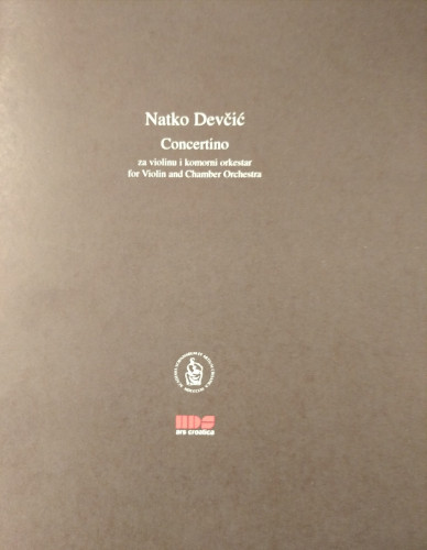 Concertino : za violinu i komorni orkestar : glasovirski izvadak = for violin and chamber orchestra : piano score / Natko Devčić ; izradio Jurica Murai