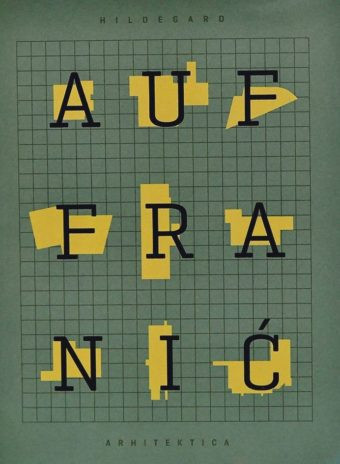 Arhitektica Hildegard Auf-Franić / [tekstovi Hildegard Auf Franić ... [et al.] ; urednice Vera Grimmer, Mia Roth Čerina]