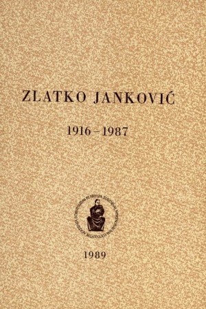 Zlatko Janković : 1916-1987 / uredio Sibe Mardešić