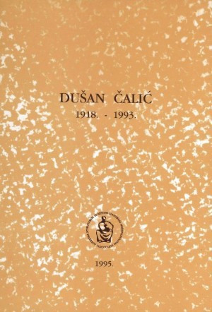 Dušan Čalić : 1918-1993 / uredio Adolf Dragičević