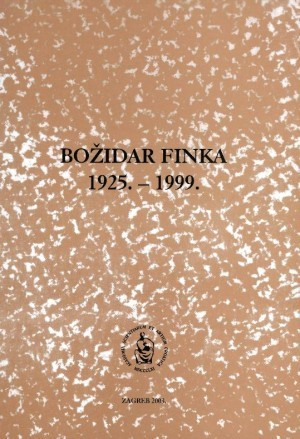 Božidar Finka : 1925.-1999. / uredio Josip Vončina