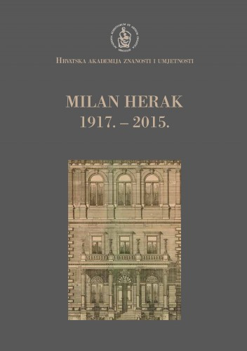 Milan Herak : 1917.-2015. / uredio Ivan Gušić
