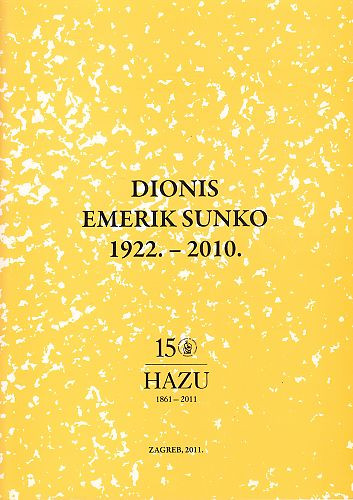Dionis Emerik Sunko : 1922.-2010. / urednik Nenad Trinajstić