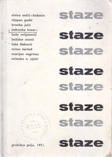 Staze : [zbornik izabranih pjesama desetoro književnih stvaralaca s područja daruvarske, pakračke i grubišnopoljske općine] / Elvira Ančić-Košanin ... [et al.]