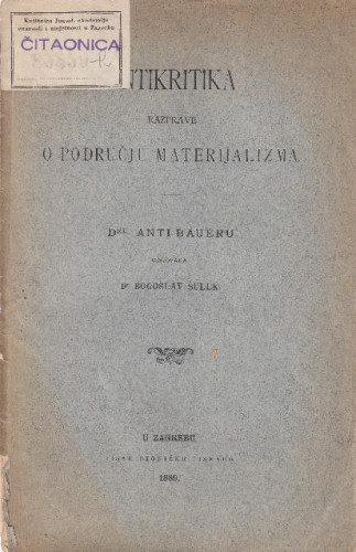Antikritika razprave o području materijalizma / dru. Anti Baueru odgovara Bogoslav Šulek