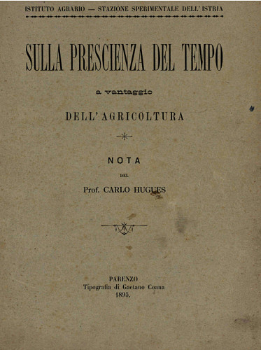 Sulla prescienza del tempo : a vantaggio dell'agricoltura / nota del Carlo Hugues