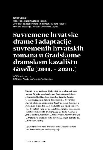 Suvremene hrvatske drame i adaptacije suvremenih hrvatskih romana u Gradskome dramskom kazalištu Gavella (2011. – 2020.) / Boris Senker