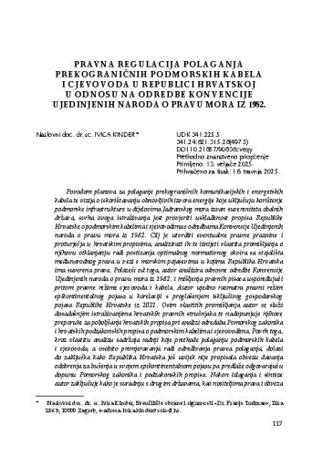 Pravna regulacija polaganja prekograničnih podmorskih kabela i cjevovoda u Republici Hrvatskoj u odnosu na odredbe Konvencije Ujedinjenih naroda o pravu mora iz 1982. / Ivica Kinder