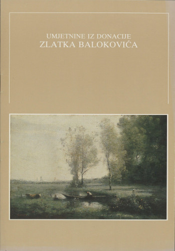 Umjetnine iz donacije Joyce i Zlatko Baloković / [katalog Đuro Vanđura ; urednik Vinko Zlamalik]