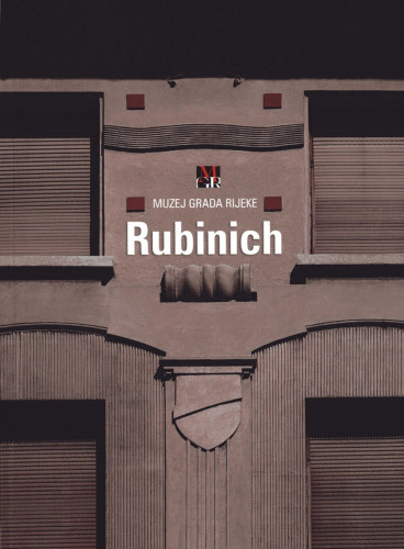 Giovanni Rubinich / autorica kataloga i izložbe Deborah Pustišek ; fotografije Željko Stojanović ; prijevod na talijanski jezik Sara Vrbaški ; urednik Ervin Dubrović