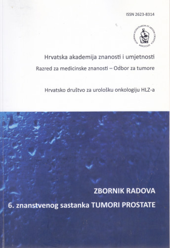 Tumori prostate : zbornik radova 6. znanstvenog sastanka Tumori prostate održanog 16. studenoga 2018. u Zagrebu u Hrvatskoj akademiji znanosti i umjetnosti / [urednik Željko Kaštelan]