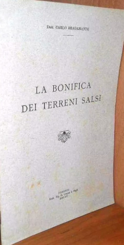 La bonifica dei terreni salsi / Carlo Bradamante