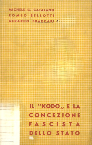 Il Kodo e la concezione fascista dello Stato / Gerardo Fraccari et al.