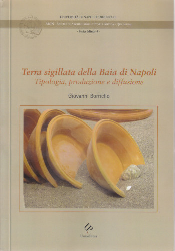 Terra sigillata della Baia di Napoli : tipologia, produzione e diffusione / Giovanni Borriello