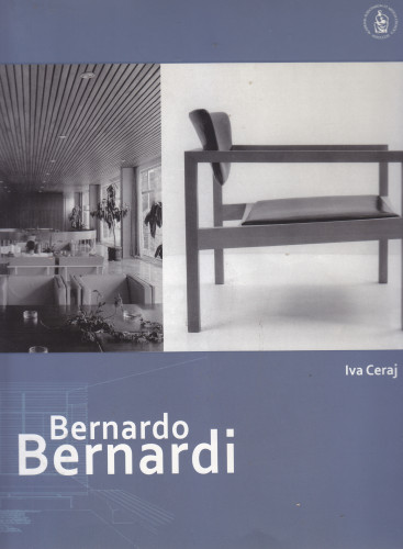 Bernardo Bernardi : dizajnersko djelo arhitekta 1951.- 1985 = The Design Work of an Architect 1951-1985 / Iva Ceraj ; urednik, editor Andrija Mutnjaković ; [prijevod, translated by Graham McMaster]