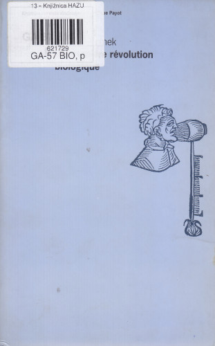 La premiere révolution biologique : réflexions sur la physiologie et la médecine du XVIIe siecle / Mirko D. Grmek