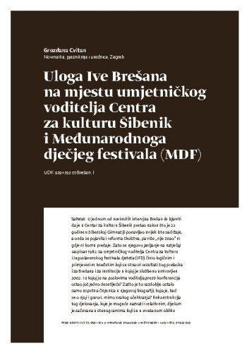 Uloga Ive Brešana na mjestu umjetničkog voditelja Centra za kulturu Šibenik i Međunarodnoga dječjeg festivala (MDF) / Grozdana Cvitan