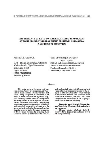 The Presence of Kosovo’s Art Music and Performers at Some Major Yugoslav Music Festivals (1950s–1980s): A Historical Overview / Kristina Perkola