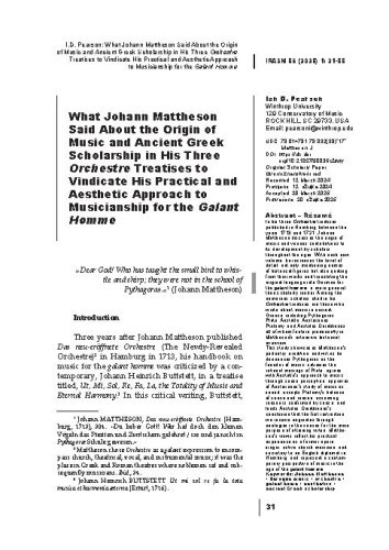 What Johann Mattheson Said about the Origin of Music and Ancient Greek Scholarship in His Three Orchestre Treatises to Vindicate his Practical and Aesthetic Approach to Musicianship for the Galant Homme 
 / Ian D. Pearson