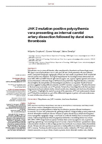 JAK 2 mutation positive polycythemia vera presenting as internal carotid artery dissection followed by dural sinus thrombosis / Miljenko Crnjaković, Gorana Vukorepa, Sabina Deveđija