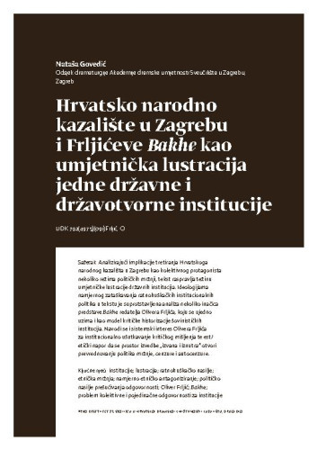 Hrvatsko narodno kazalište u Zagrebu i Frljićeve Bakhe kao umjetnička lustracija jedne državne i državotvorne institucije / Nataša Govedić