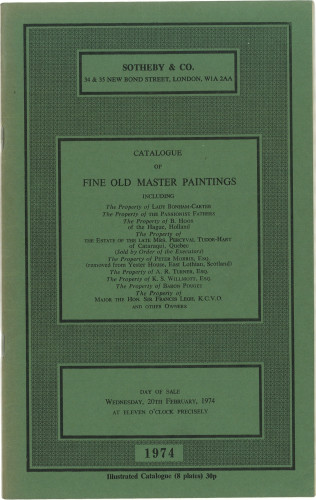 Catalogue of fine old master paintings : day of sale, Wednesday, February 20th, 1974 : including the property of Lady Bonham-Carter ... the Passionist fathers ... B. Hoos ... the Estate of the late Mrs Percyval Tudor-Hart ... Peter Morris ... A.R. Turner ... K.S. Willmott ... Baron Pouget ... Major the Hon. Sir Francis Legh ... / Sotheby & Co.