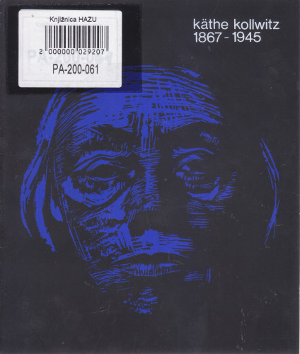 Kaethe Kollwitz : grafika : [katalog izložbe], Kabinet grafike, Zagreb, 01.-27.01.1974. ; [uvodni tekst i katalog napisao Harry Nündel ; preveo  s njemačkog Ivan Gotthardi-Škiljan ; urednik Andrija Mohorovičić]