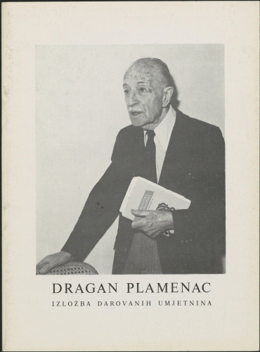 Dragan Plamenac : izložba darovanih umjetnina, Zagreb, 12. II -12. III 1986. / [katalog Vinko Zlamalik ; fotografije Mario Braun ; urednik Andrija Mohorovičić]