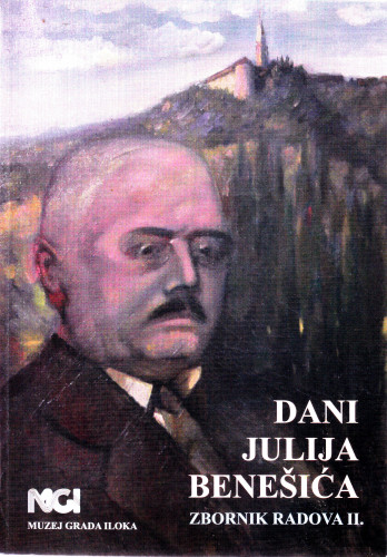 Dani Julija Benešića : zbornik radova II ; [urednici Mato Batorović, Marko Samardžija]