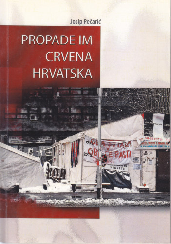Propade im crvena Hrvatska / Josip Pečarić