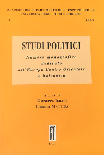 Studi politici : numero monografico dedicato all'Europa Centro Orientale e Balcanica ; a cura di Giuseppe Ieraci, Liborio Mattina