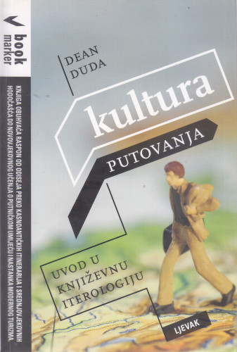 Kultura putovanja : uvod u književnu iterologiju / Dean Duda