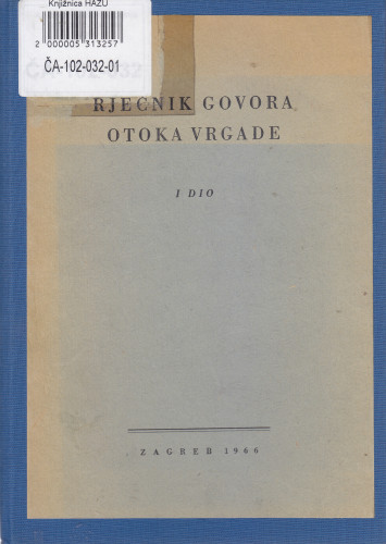 Rječnik govora otoka Vrgade : uspoređen s nekim čakavskim i zapadnoštokavskim govorima / Blaž Jurišić