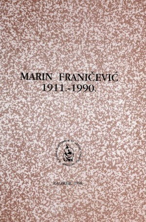 Marin Franičević : 1911.-1990. / uredio Rafo Bogišić