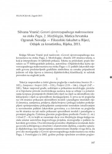 Silvana Vranić: Govori sjeverozapadnoga makrosustava na otoku Pagu, 2. Morfologija, Matica hrvatska Ogranak Novalja - Filozofski fakultet u Rijeci, Odsjek za kroatistiku, Rijeka, 2011 : [prikaz] / Iva Lukežić